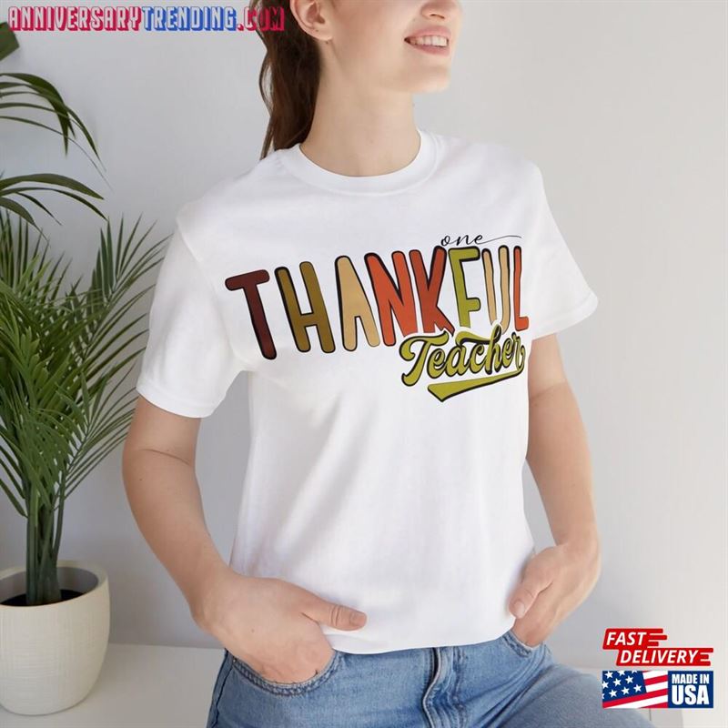 One Thankful Teacher Shirt T-Shirt Hoodie