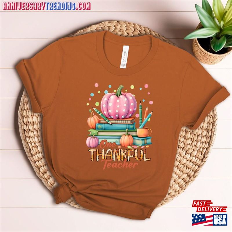 One Thankful Teacher T Shirt Gift Hoodie T-Shirt