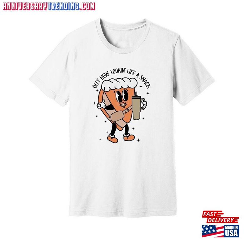 Out Here Looking Like A Snack Pumpkin Pie Thanksgiving Unisex Jersey Tee Classic