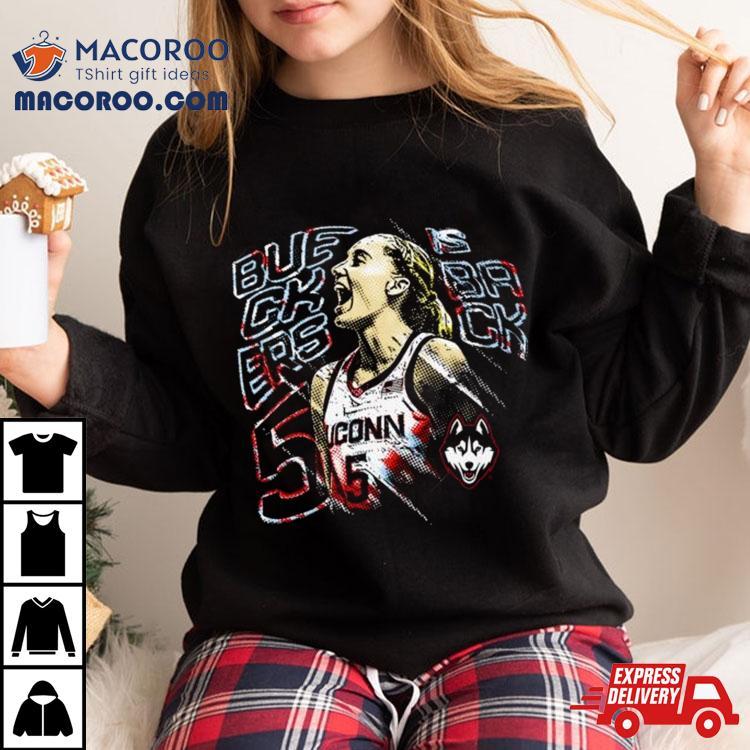 Paige Bueckers Bueckers Is Back Uconn Huskies Shirt