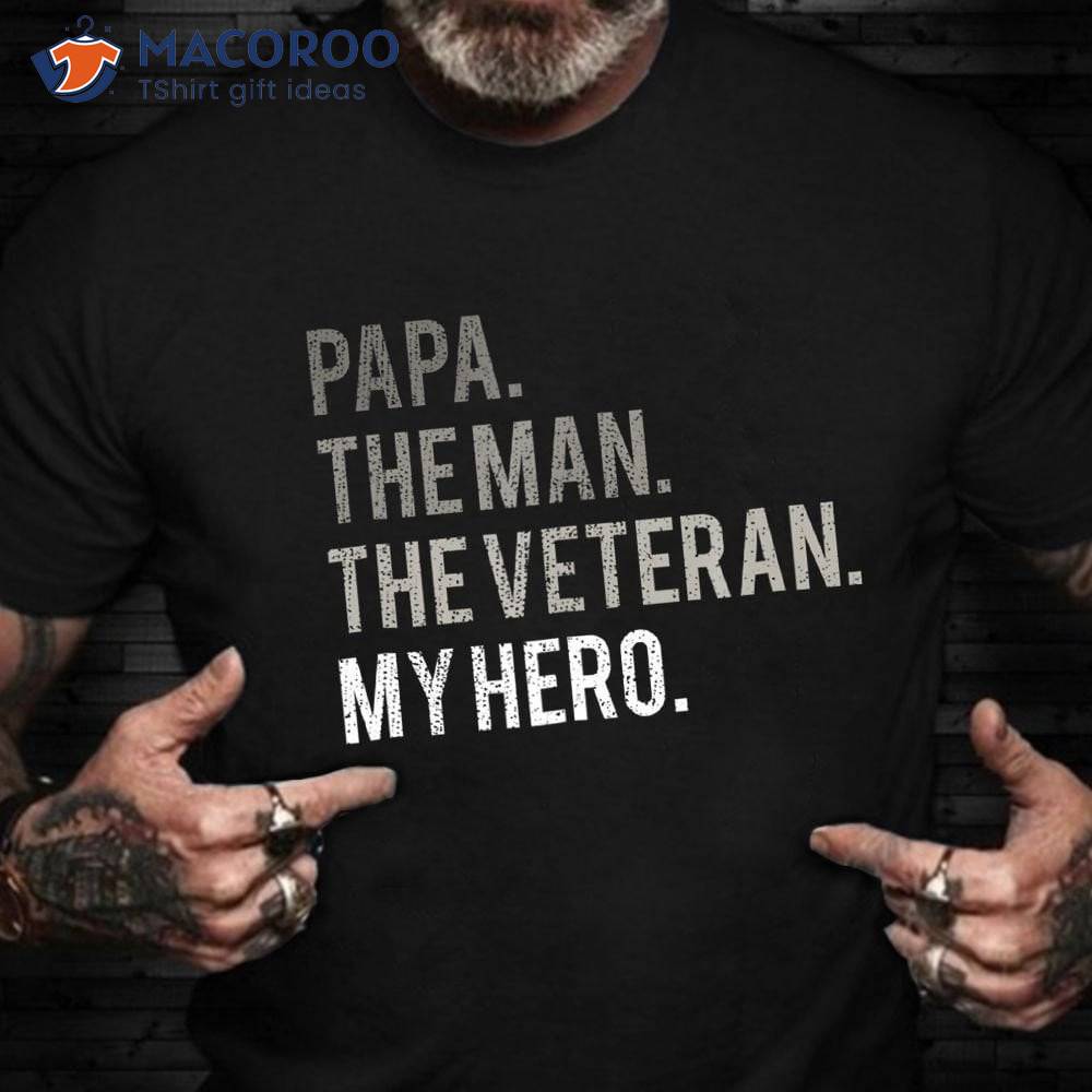 Papa The Man The Veteran The Hero T-Shirt