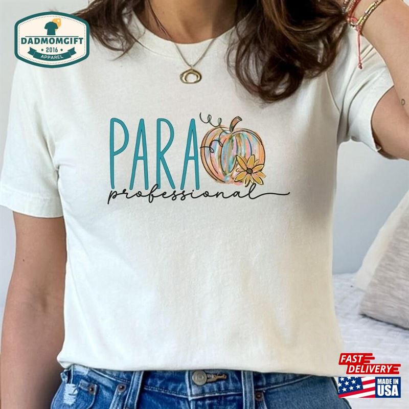 Paraprofessional Fall Sweatshirt Paraeducator Apparel Para Pumpkin Tee T-Shirt Hoodie