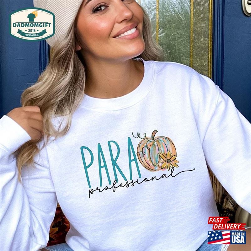 Paraprofessional Fall Sweatshirt Paraeducator Apparel Para Pumpkin Tee T-Shirt Hoodie