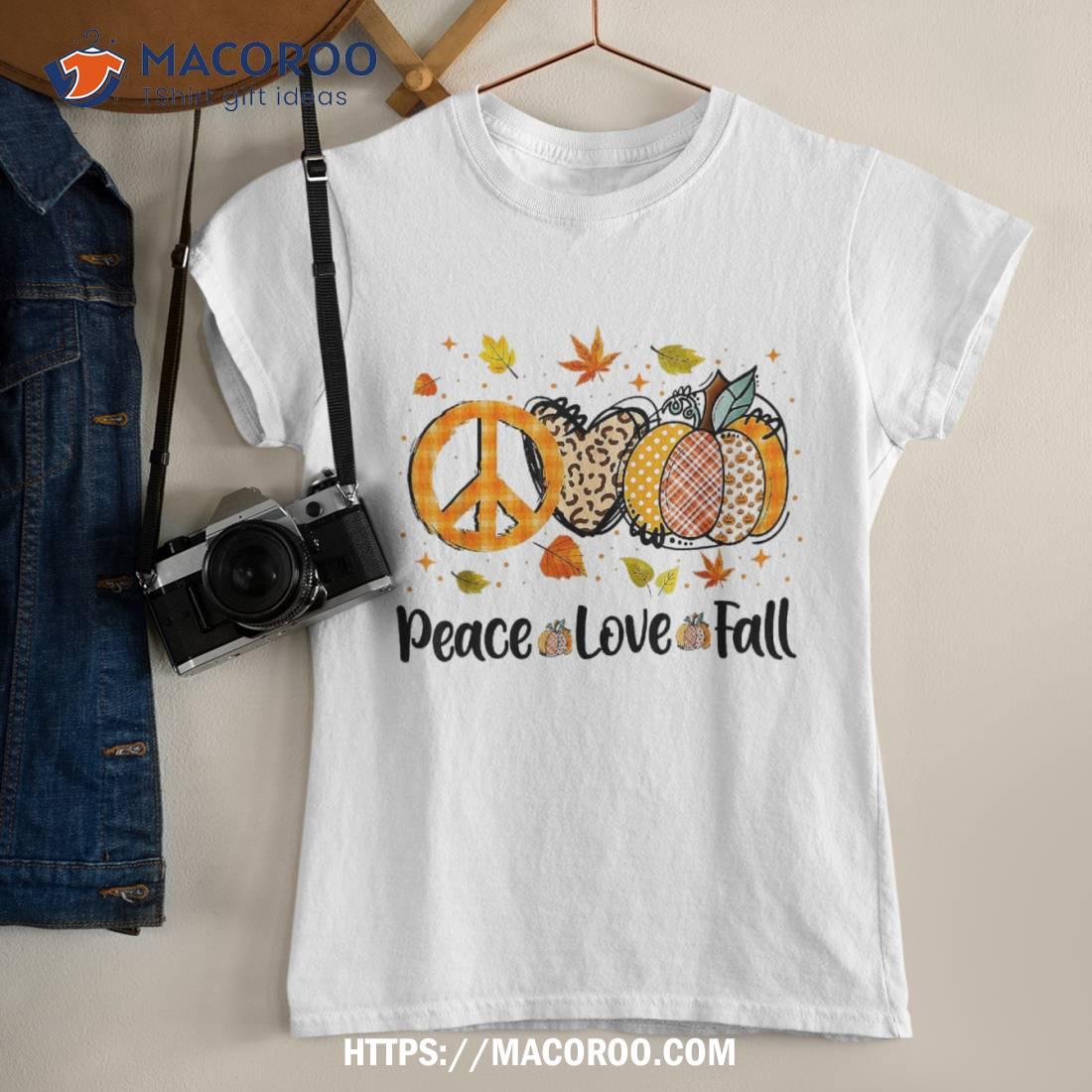 Peace Love Fall Pumpkin Autum Happy Thanksgiving Shirt