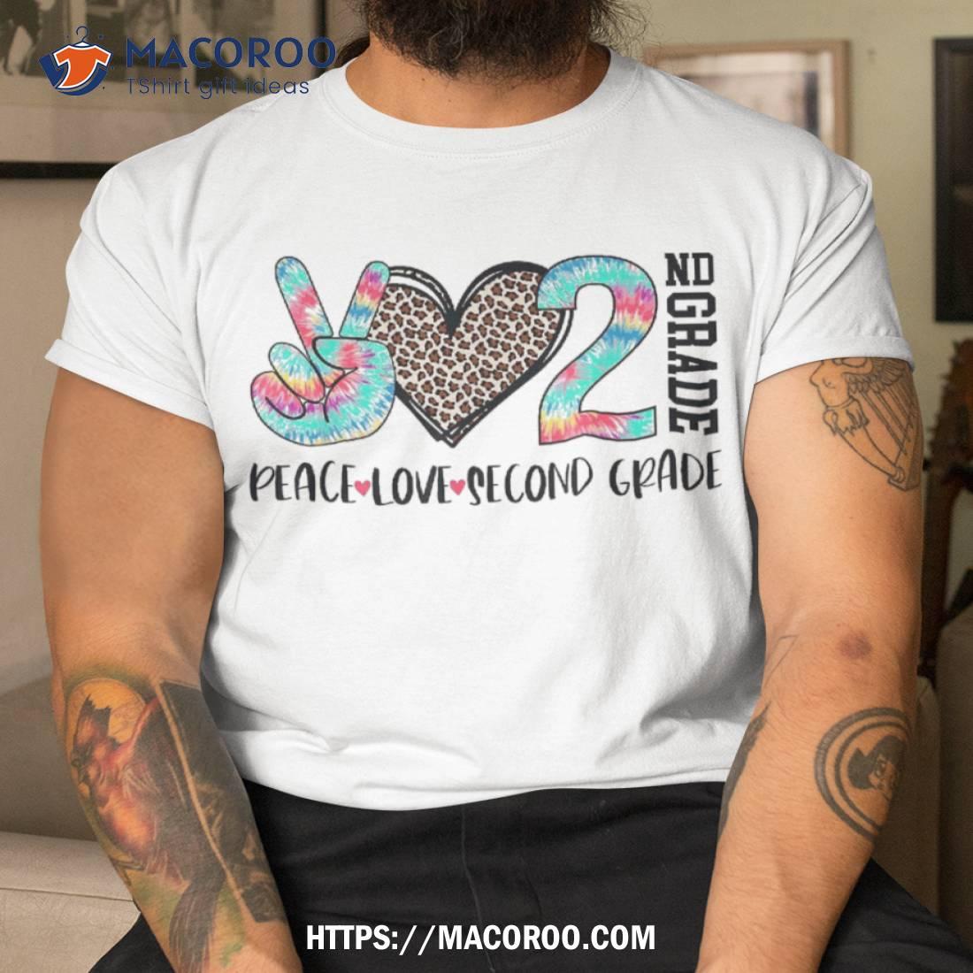 Peace Love Second Grade 2nd First Day Of School Team Teacher Shirt