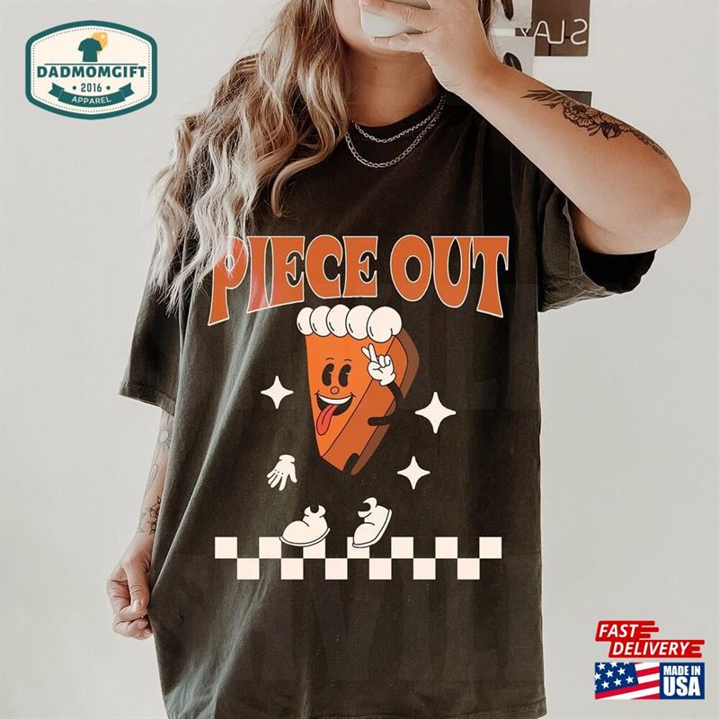 Piece Out Tee Comfort Colors T-Shirt Thanksgiving Hoodie Classic