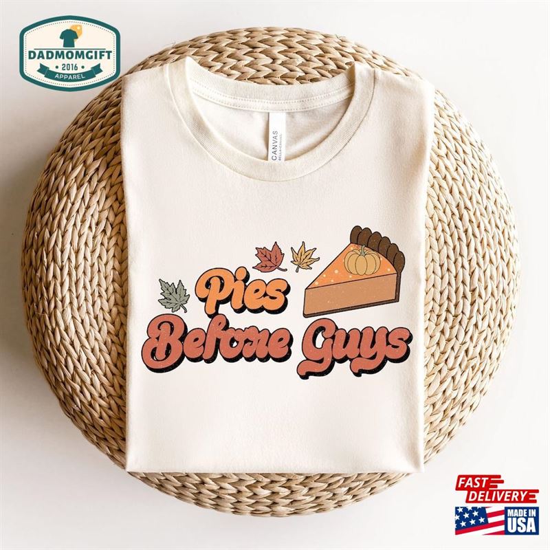 Pies Before Guys Sweatshirt Thanksgiving Fall Classic Unisex