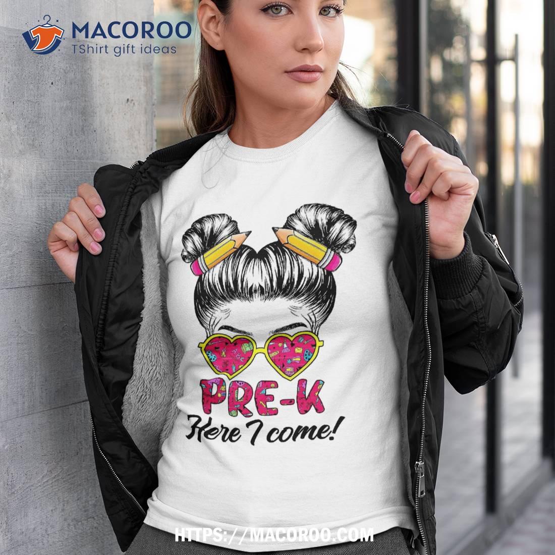 Pre-k Here I Come Messy Bun Hair Back To School Girls Shirt