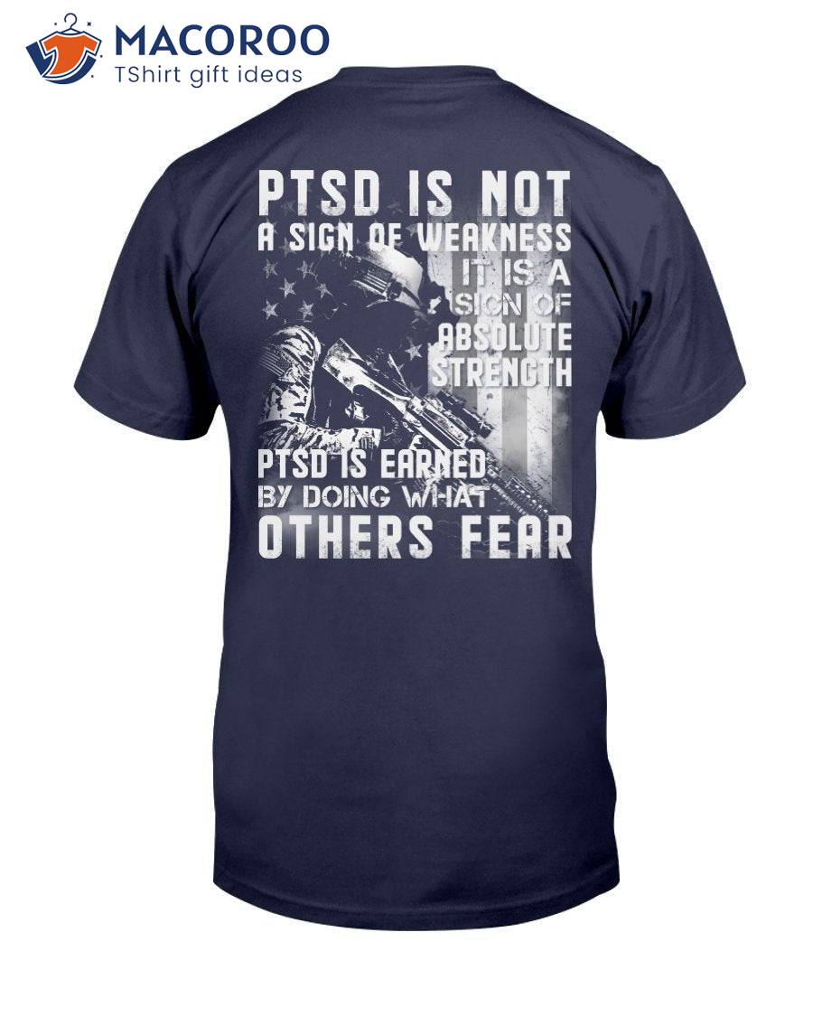 Ptsd Is Not A Sign Of Weakness T-Shirt