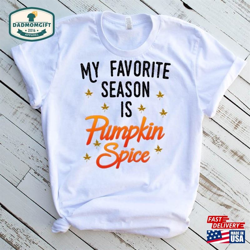 Pumpkin Spice Fall Shirt Favorite Season Classic Sweatshirt