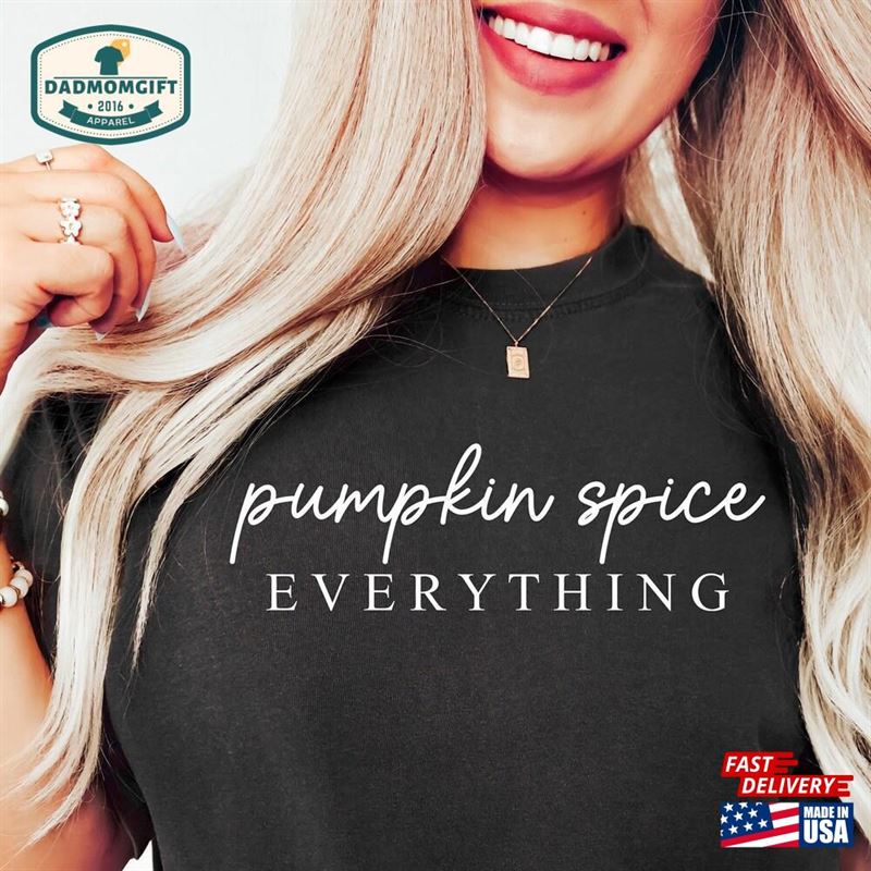 Pumpkin Spice Sweatshirt Everything Nice Shirt Classic