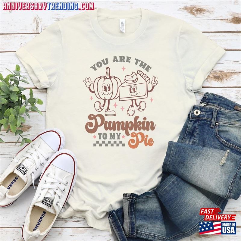 Pumpkin To My Pie Shirt Thanksgiving Dinner Unisex T-Shirt