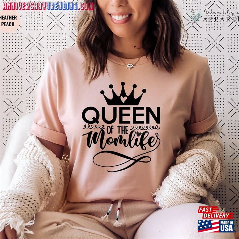 Queen Of The Mom Life Shirt Momther Unisex Sweatshirt