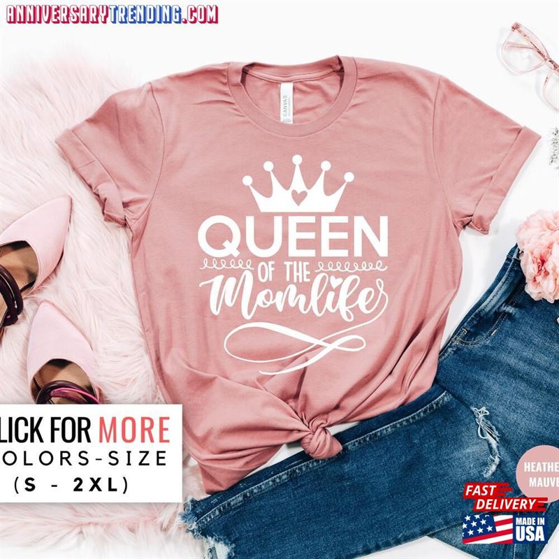 Queen Of The Mom Life Shirt Momther Unisex Sweatshirt