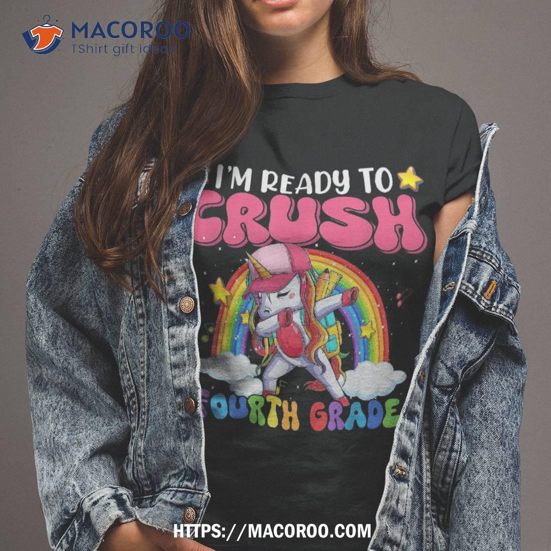 Ready To Crush Fourth Grade Unicorn Back School First Day Shirt