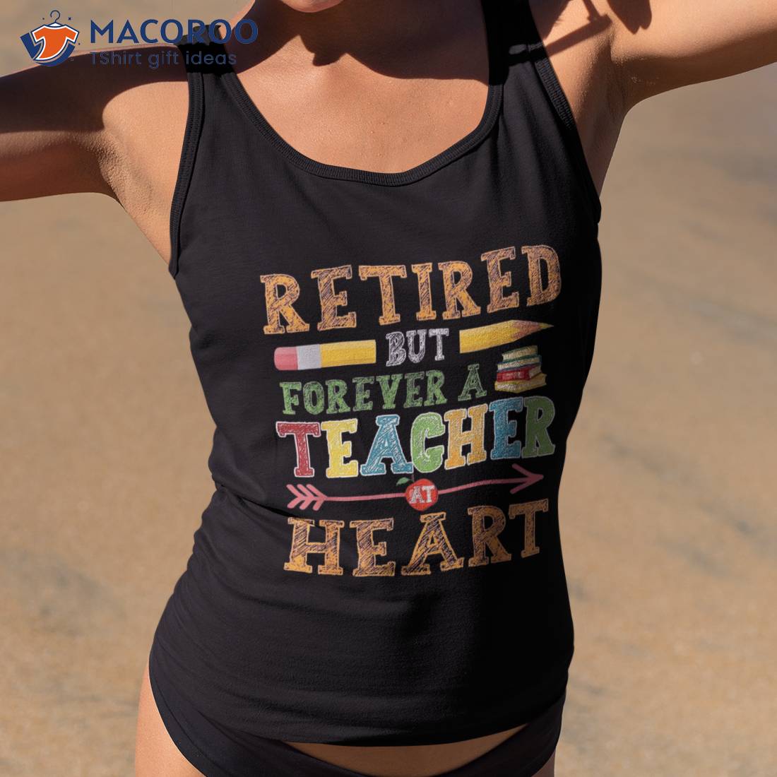 Retired But Forever A Teacher At Heart Retiret Teaching Shirt