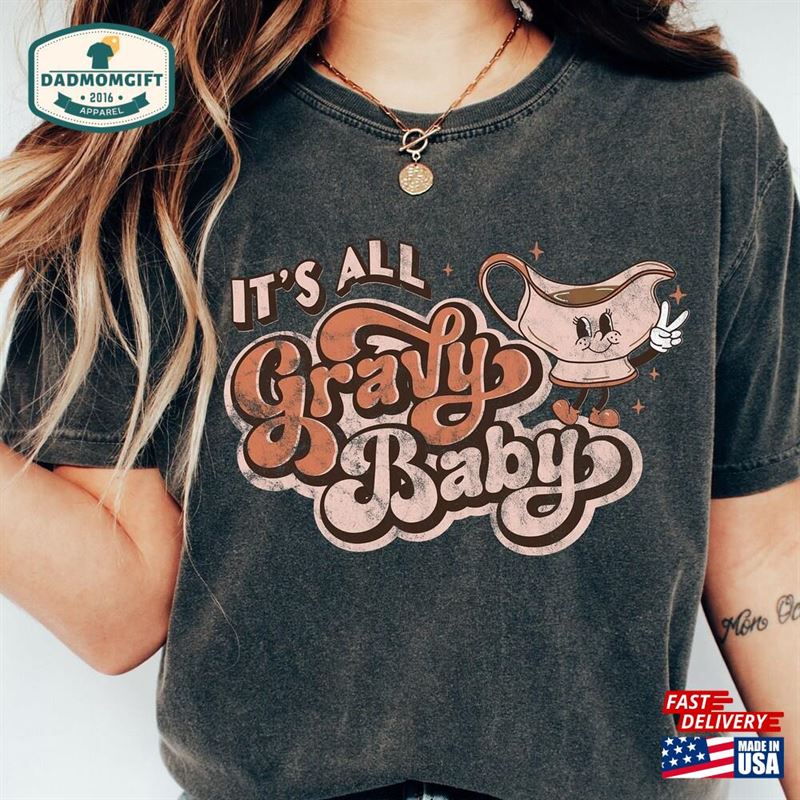 Retro Fall Comfort Colors Shirt It’s All Gravy Baby T-Shirt Sweatshirt