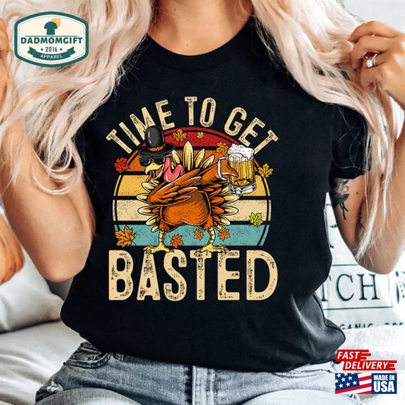 Retro Thanksgiving Time To Get Basted T-Shirt Funny Turkey Beer Lover Shirt Sweatshirt