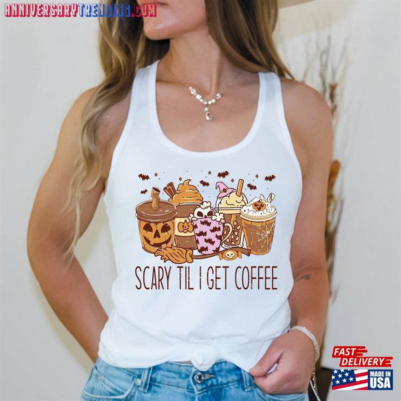 Scary Til I Get Coffee Unisex Halloween Shirt Spooky Season Fall Gift For Lovers 2023 Creepy T-Shirt Sweatshirt