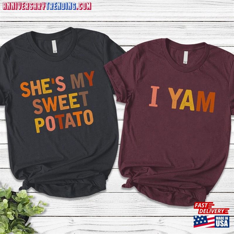 She’s My Sweet Potato I Yam Shirts Couples Thanksgiving Unisex Sweatshirt