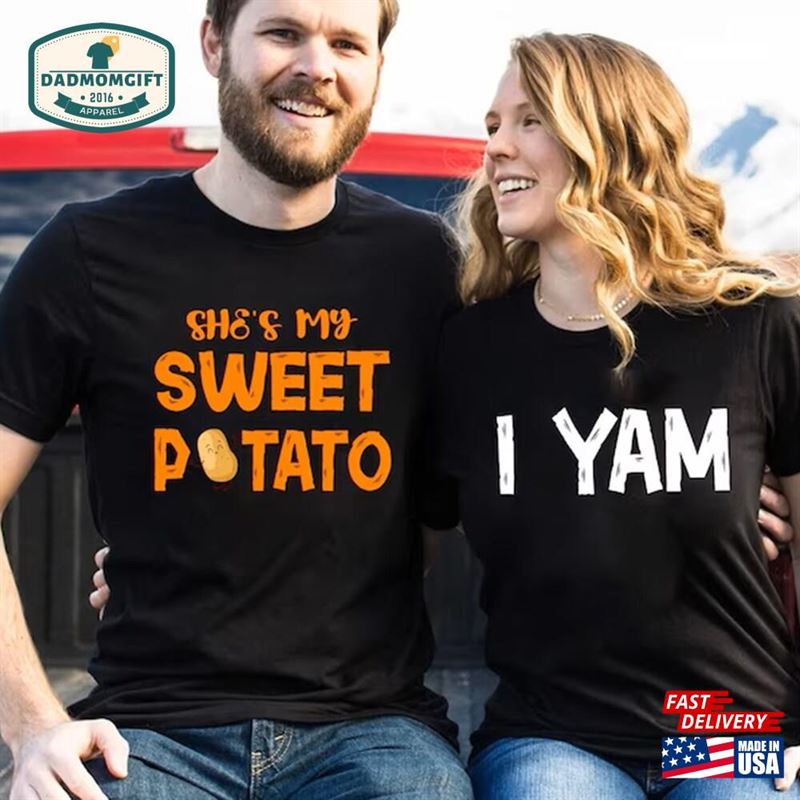 She’s My Sweet Potato I Yam Shirts Funny Thanksgiving Friend Fall Sweatshirt Unisex