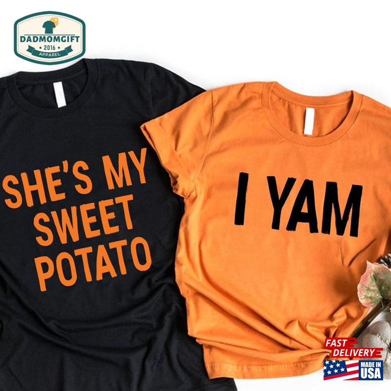 She’s My Sweet Potato Shirt I Yam Sweatshirt Unisex