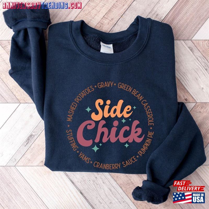 Side Chick Shirt For Thanksgiving Retro Tee T-Shirt Dinner Classic Sweatshirt