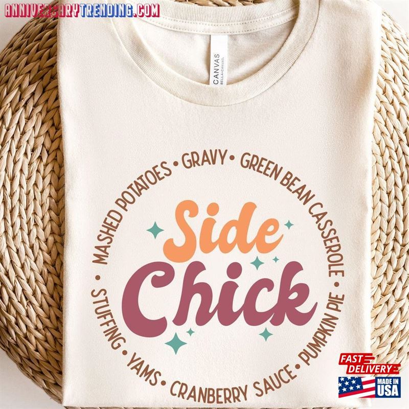 Side Chick Shirt For Thanksgiving Retro Tee T-Shirt Dinner Classic Sweatshirt