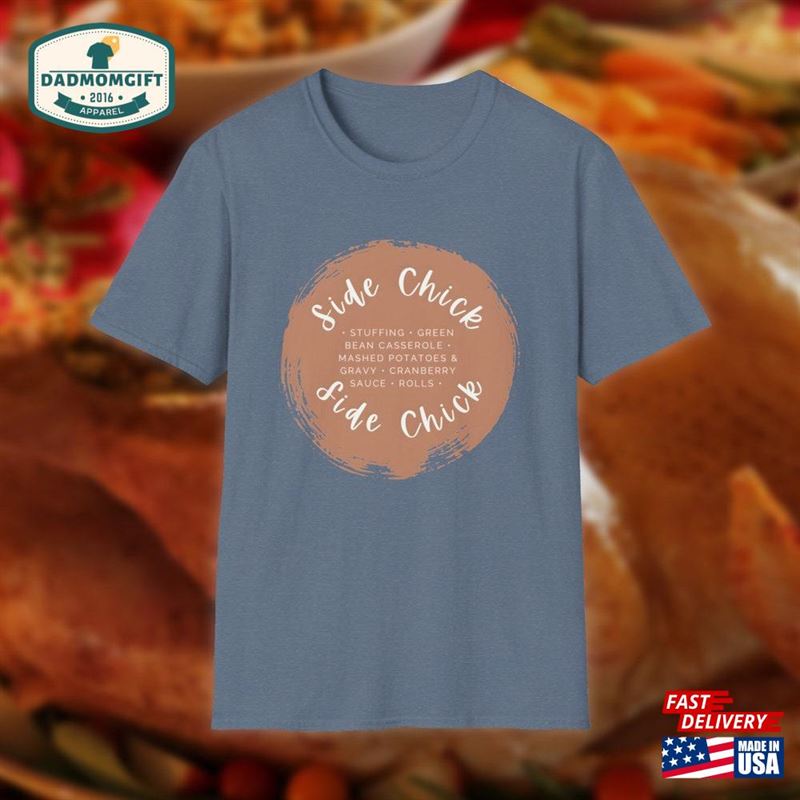 Side Chick The Real Star Of Thanksgiving T-Shirt Hoodie Classic