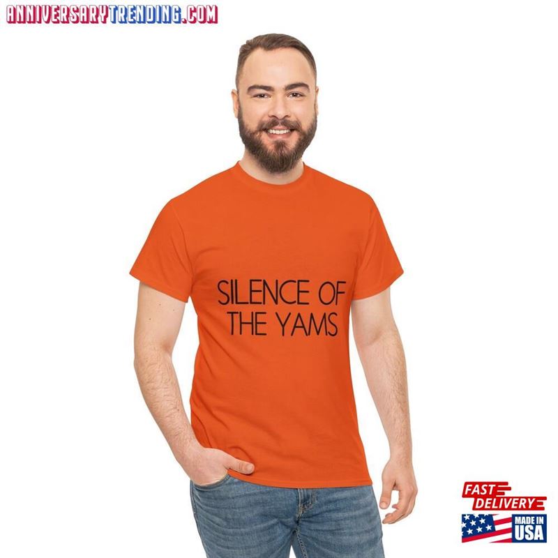 Silence Of The Yams Thanksgiving Day And Fall Unisex Heavy Cotton Tee Hoodie T-Shirt