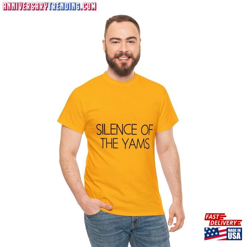 Silence Of The Yams Thanksgiving Day And Fall Unisex Heavy Cotton Tee Hoodie T-Shirt