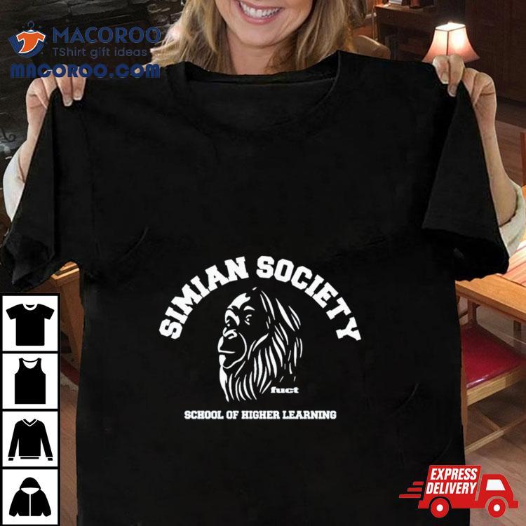 Simian Society Fuct School Of Higher Learning Shirt