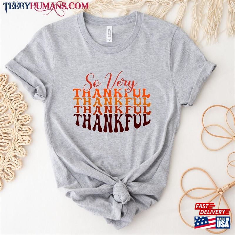 So Very Thankful Shirt Cute Thanksgiving Gift Classic T-Shirt