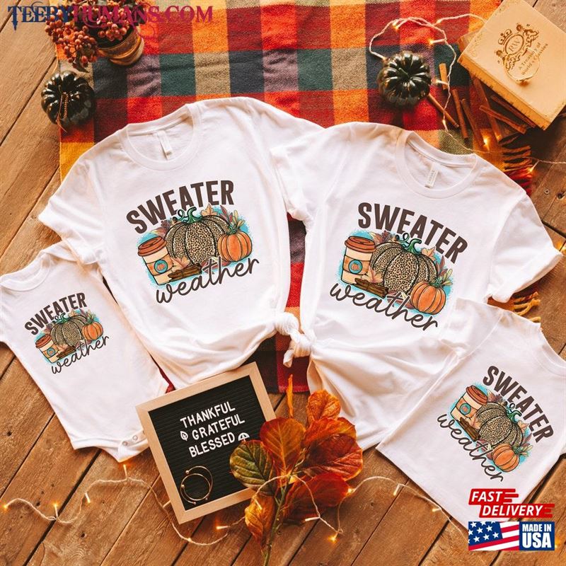 Sweater Weather Shirt Thanksgiving Thankful Unisex T-Shirt