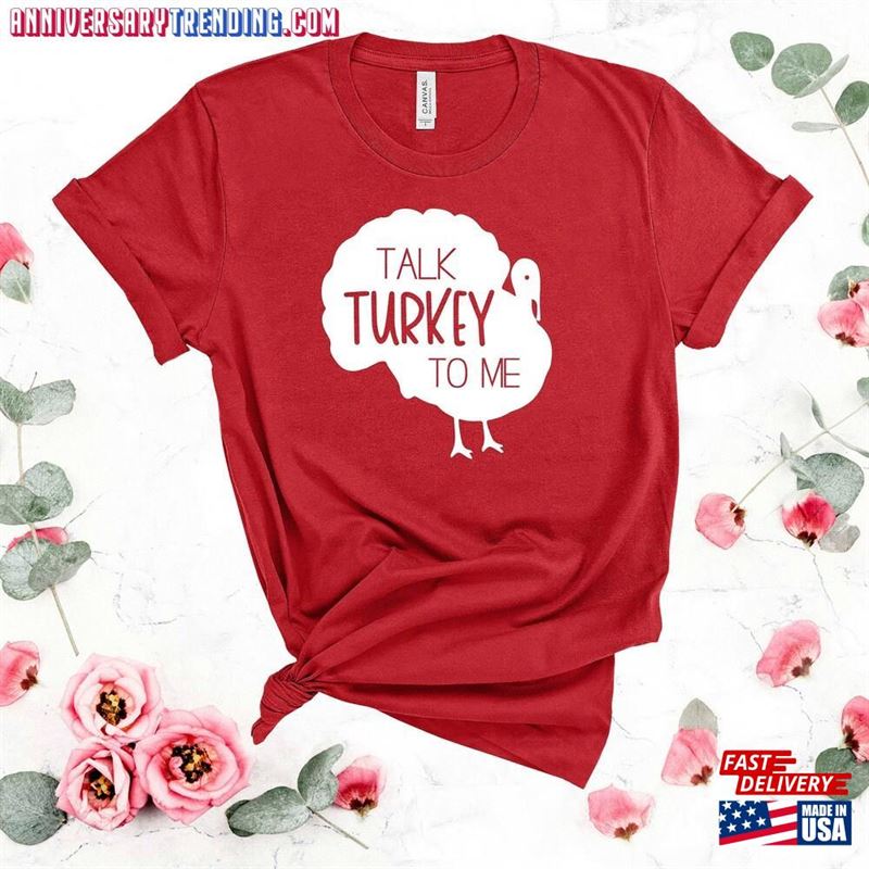 Talk Turkey To Me Shirt Classic Hoodie