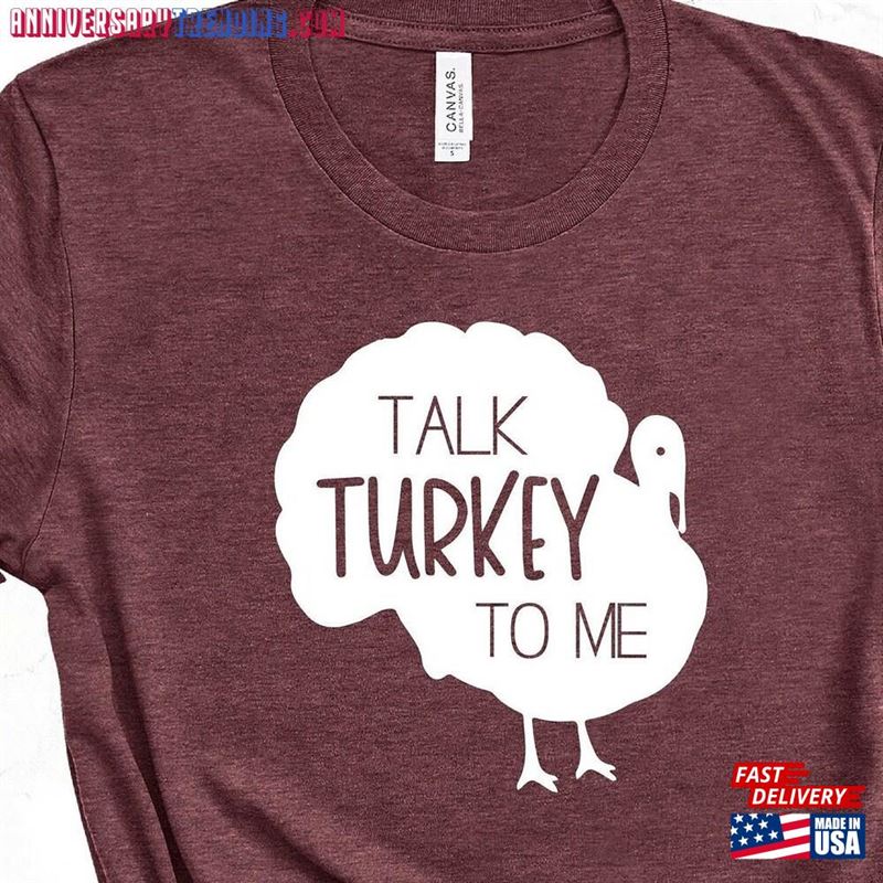 Talk Turkey To Me Shirt Classic Hoodie