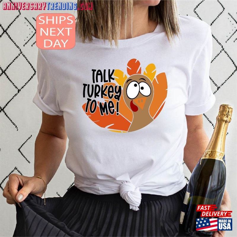 Talk Turkey To Me Shirt Funny Fall Shirts For Women Thanksgiving Sweatshirt Classic T-Shirt