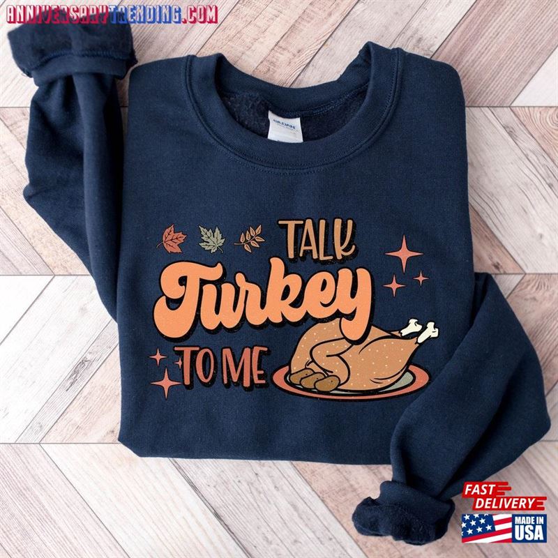 Talk Turkey To Me Shirt Funny Fall Shirts For Women Thanksgiving Sweatshirt Hoodie