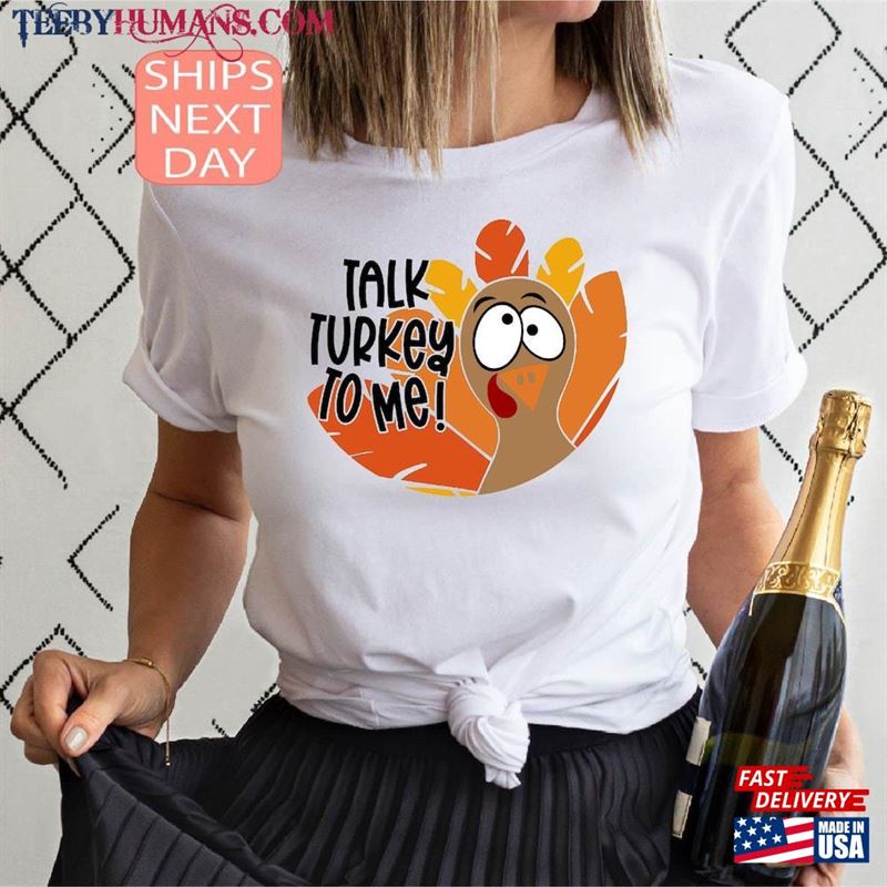 Talk Turkey To Me Shirt Funny Fall Shirts For Women Thanksgiving Sweatshirt T-Shirt