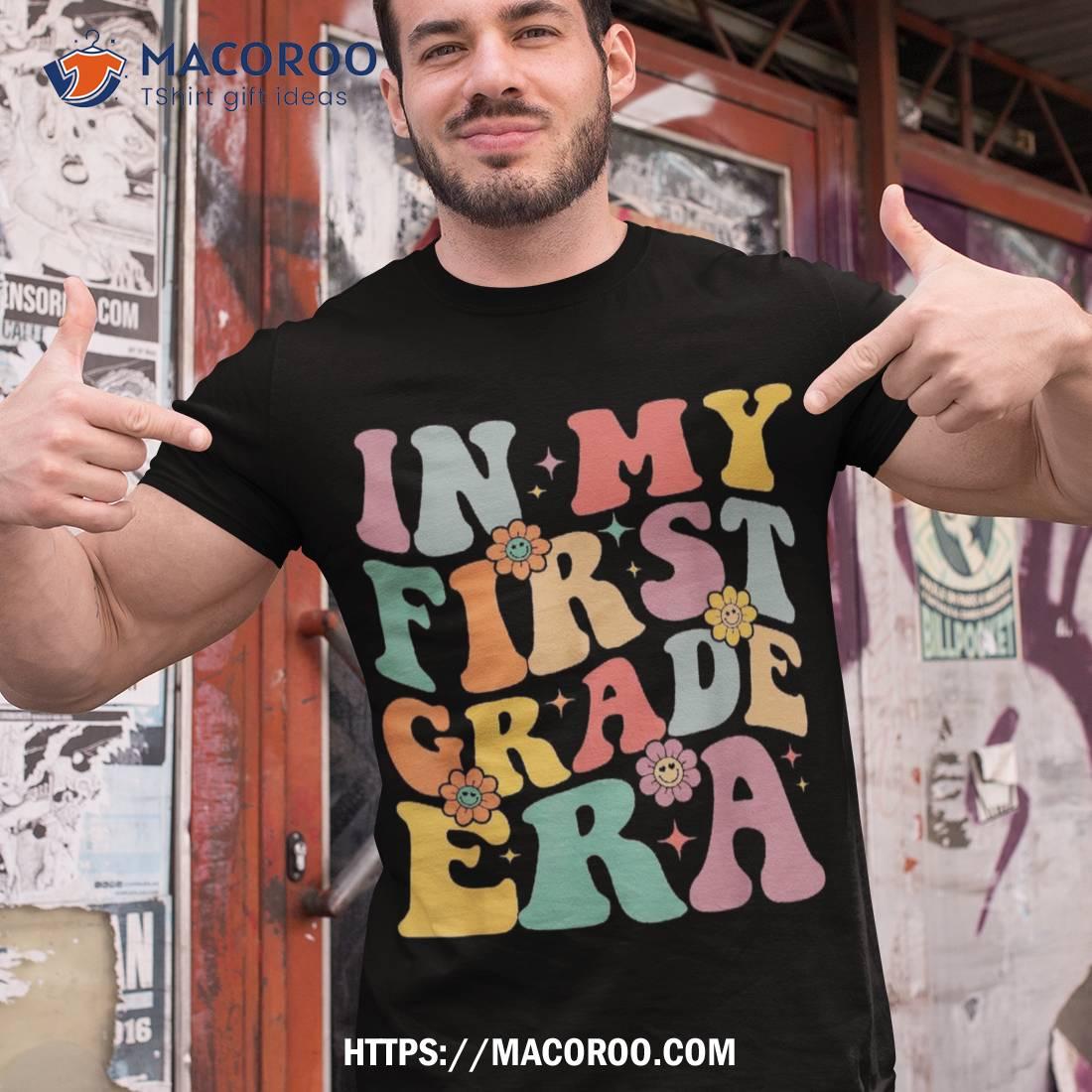 Teacher In My First Grade Era Back To School Day Shirt