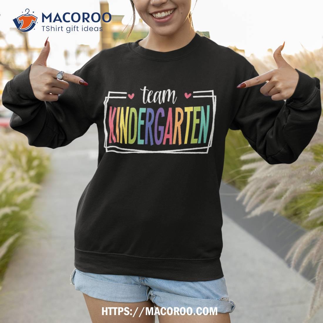 Team Kindergarten First Day Of School Welcome Back To Shirt Team Kindergarten First Day Of School Welcome Back To Shirt