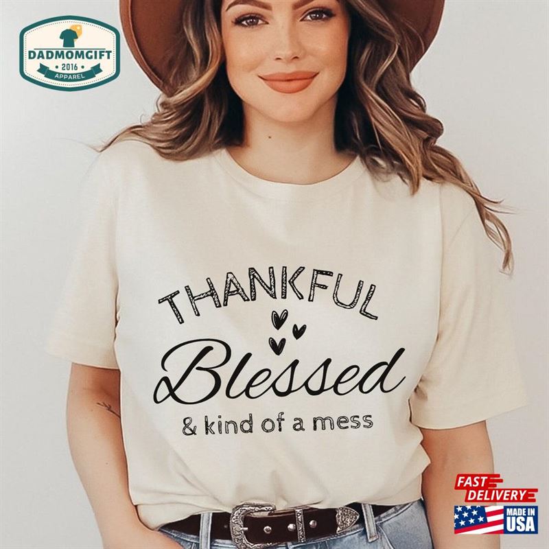 Thankful Blessed Shirt Thanksgiving Holiday Gear Family Friend Group T-Shirt Sweatshirt