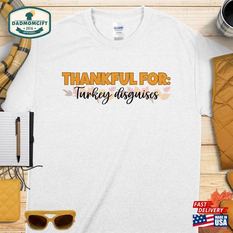 Thankful For Thanksgiving Funny T-Shirt Sweatshirt