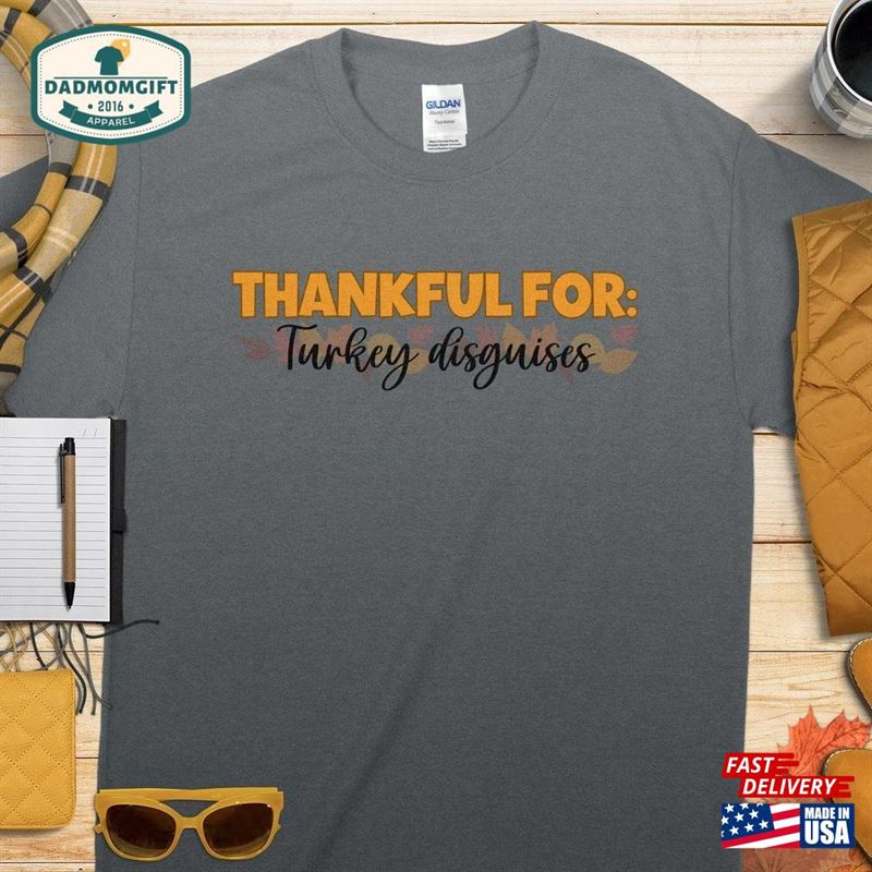 Thankful For Thanksgiving Funny T-Shirt Sweatshirt