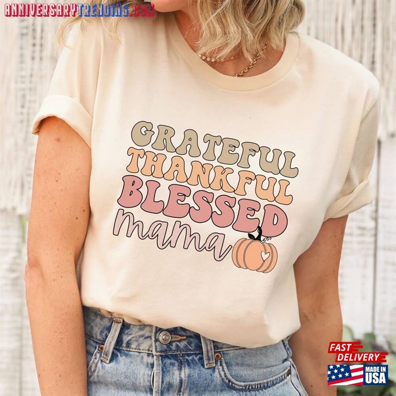 Thankful Grateful Blessed Mama Shirt Sweatshirt T-Shirt