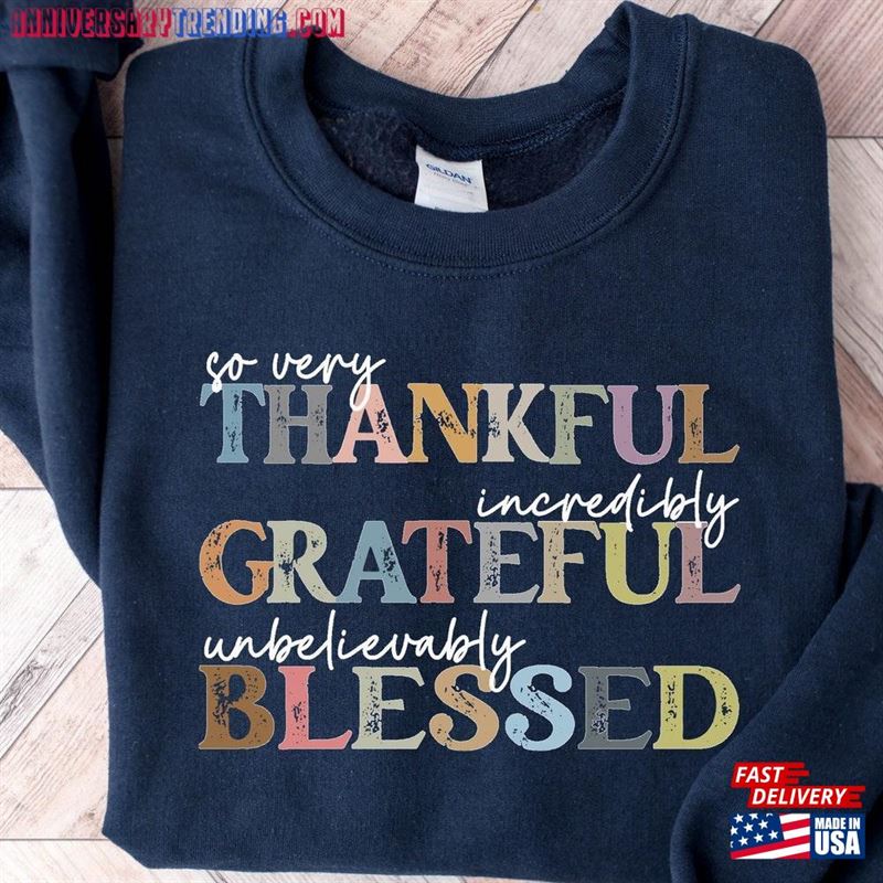 Thankful Grateful Blessed Sweatshirt Thanksgiving Sweaters Fall T-Shirt Hoodie