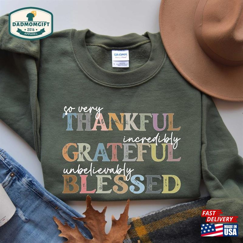 Thankful Grateful Blessed Sweatshirt Thanksgiving Sweaters Fall Unisex T-Shirt