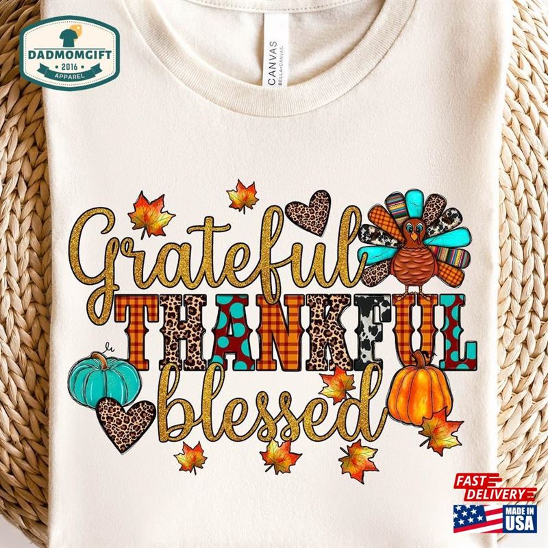 Thankful Grateful Blessed Sweatshirt Thanksgiving T-Shirt Fall Season Color Classic