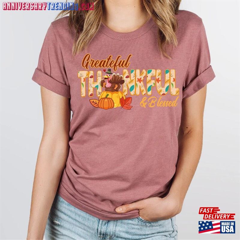 Thankful Grateful Blessed With Turkey Shirt T-Shirt Unisex Thankful Grateful Blessed With Turkey Shirt T-Shirt Unisex