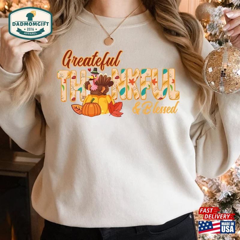 Thankful Grateful Blessed With Turkey Shirt Unisex Sweatshirt